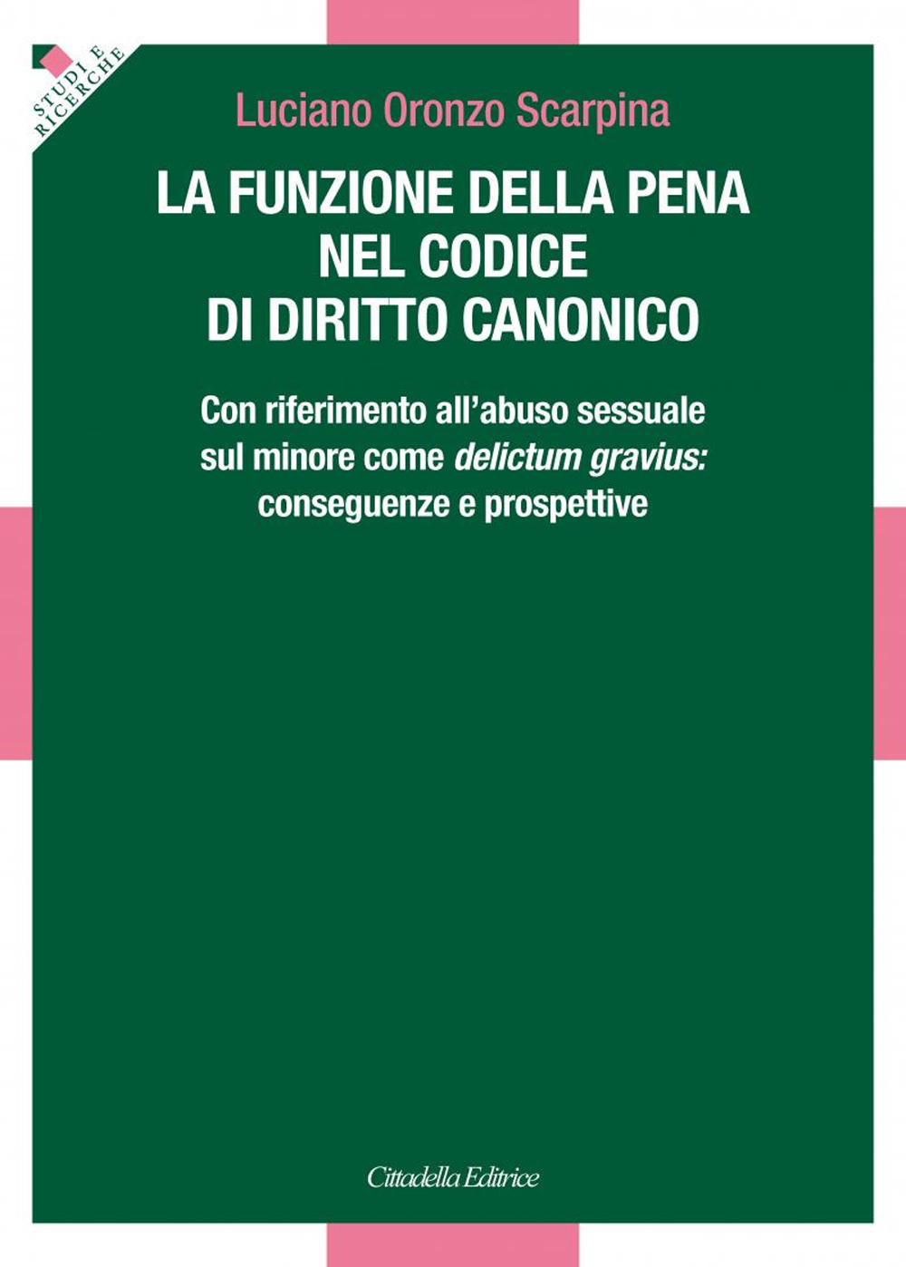 La funzione della pena nel Codice di diritto canonico. Con riferimento all’abuso sessuale sul minore come delictum gravius: conseguenze e prospettive