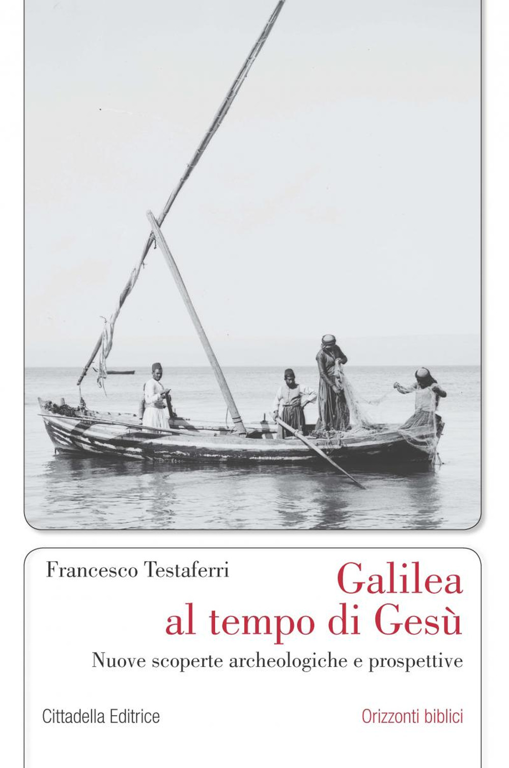Galilea al tempo di Gesù. Nuove scoperte archeologiche e prospettive