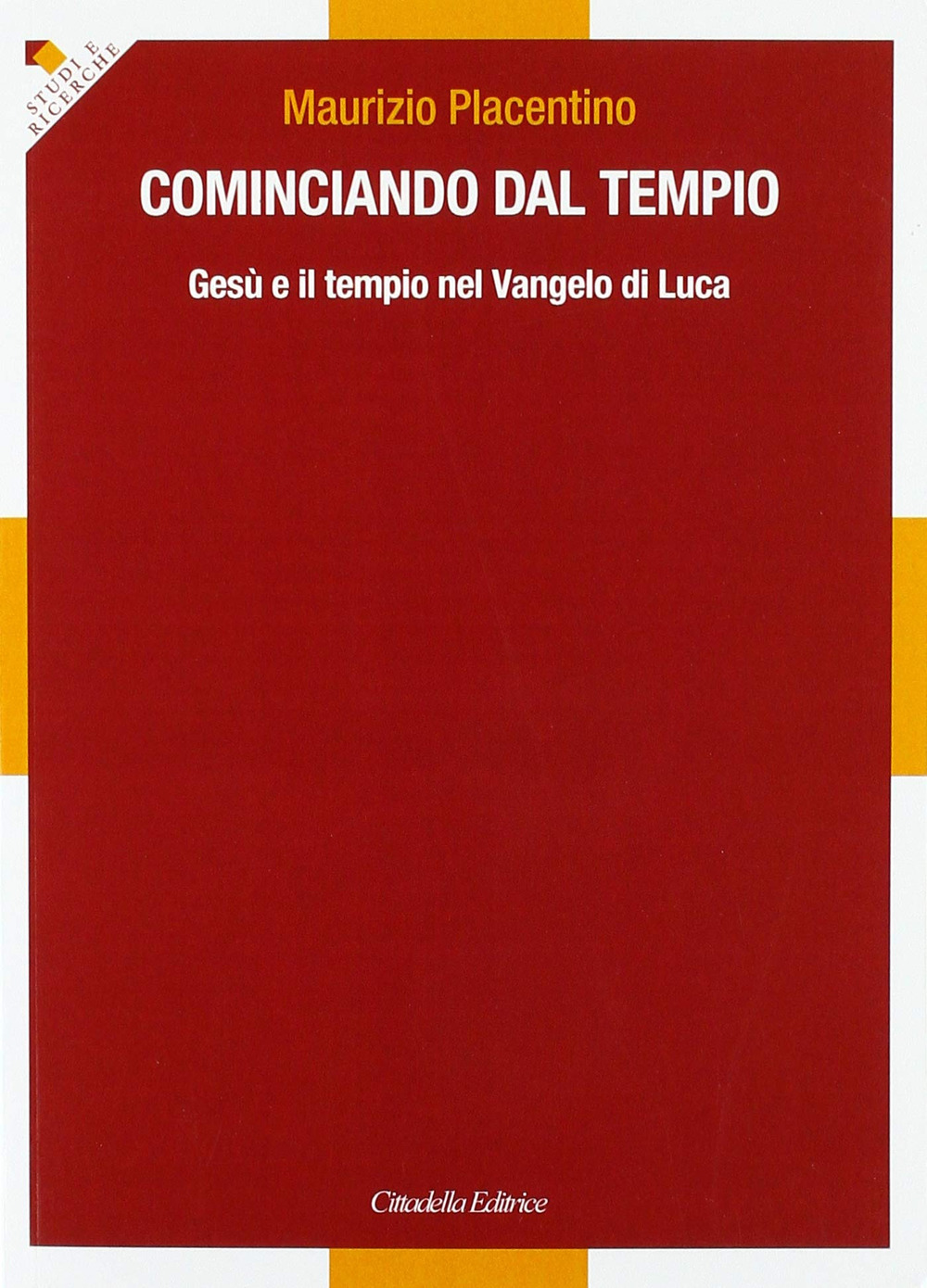 Cominciando dal tempio... Gesù e il tempio nel Vangelo di Luca