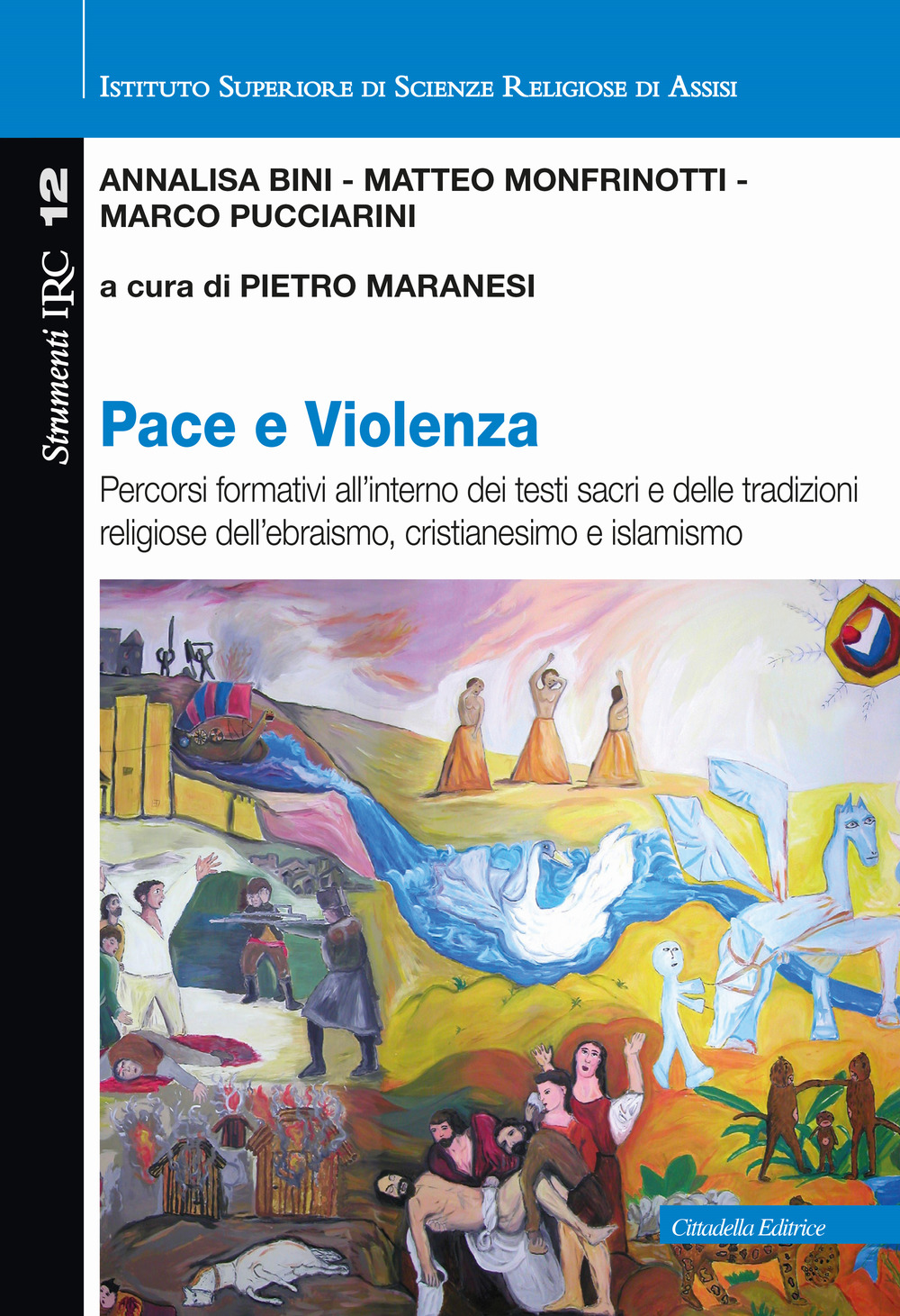 Pace e violenza. Percorsi formativi all’interno dei testi sacri e delle tradizioni religiose dell'ebraismo, cristianesimo, islamismo