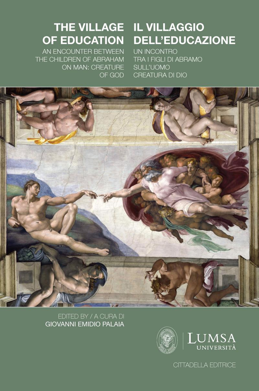 Il villaggio dell'educazione. Un incontro tra i figli di Abramo sull'uomo creatura di Dio-The Village of education. An encounter between the children of Abraham on man: creature of God