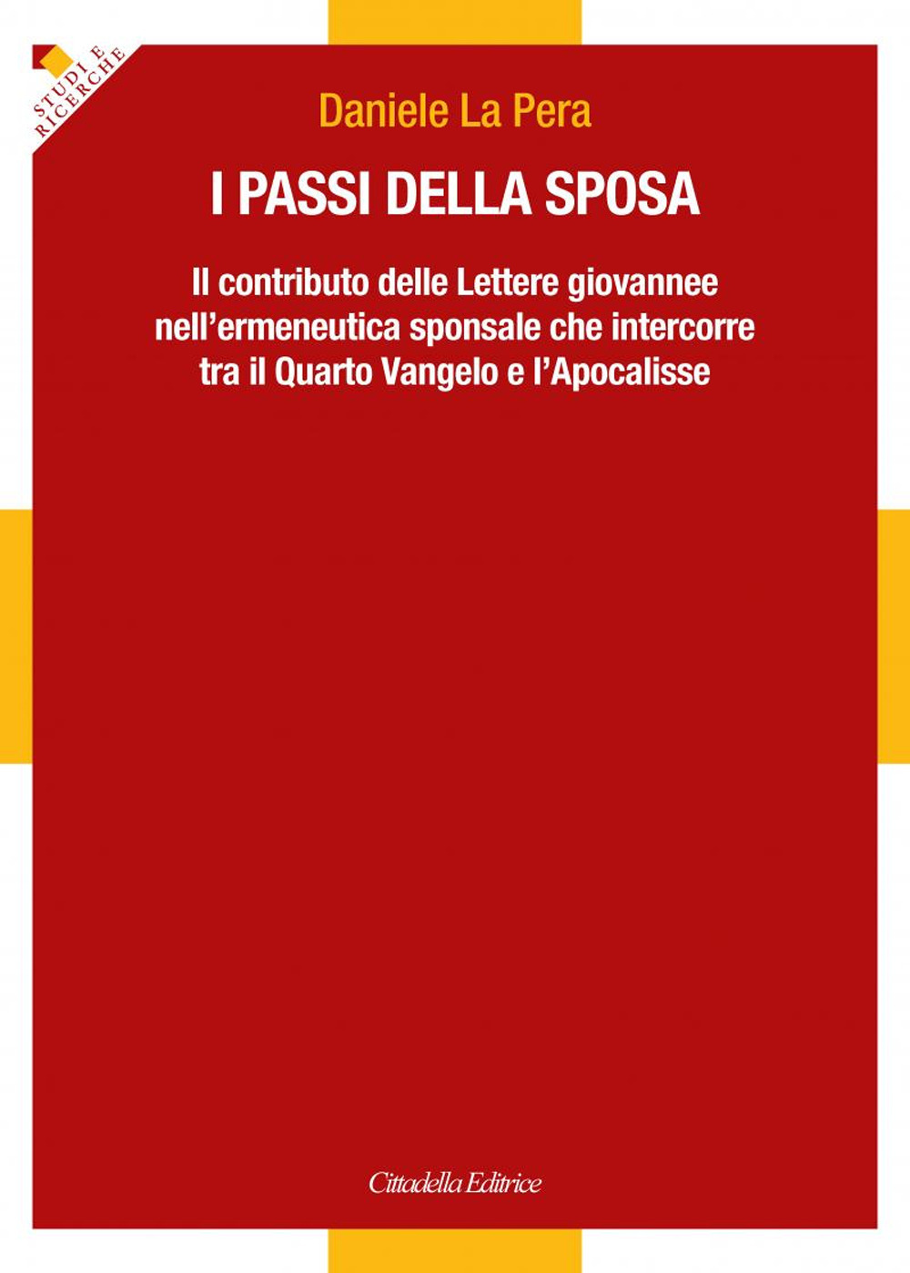 I passi della sposa. Il contributo delle Lettere giovannee nell’ermeneutica sponsale che intercorre tra il Quarto Vangelo e l’Apocalisse