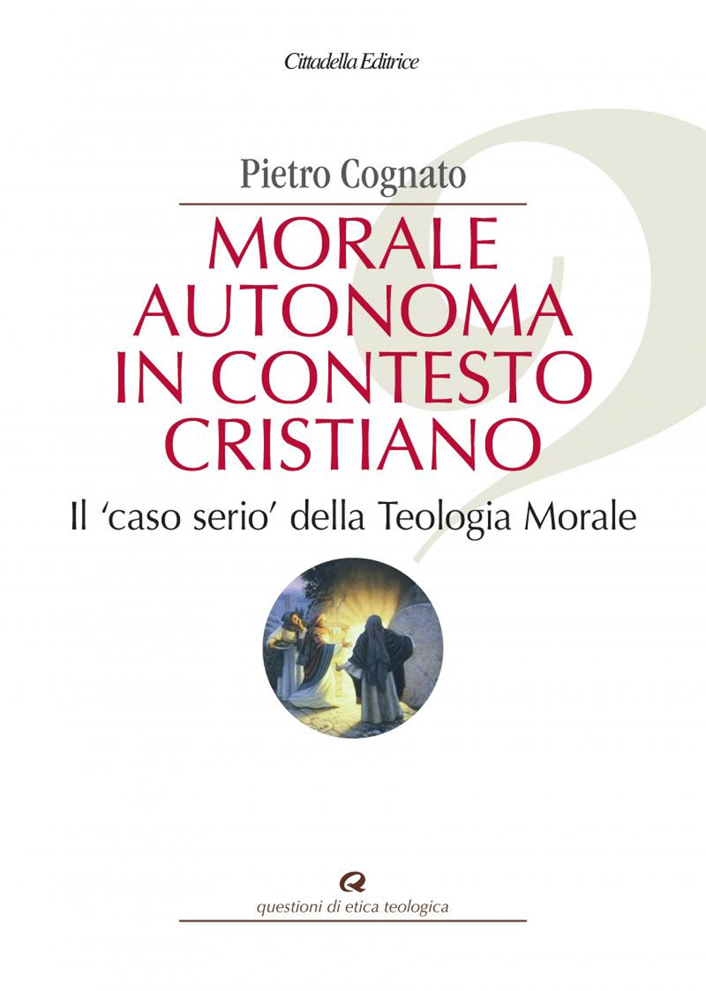 Morale autonoma in contesto cristiano. Il «caso serio» della teologia morale