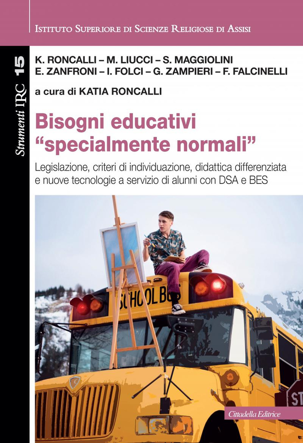Bisogni educativi «specialmente normali». Legislazione, criteri di individuazione, didattica differenziata e nuove tecnologie a servizio di alunni con DSA e BES