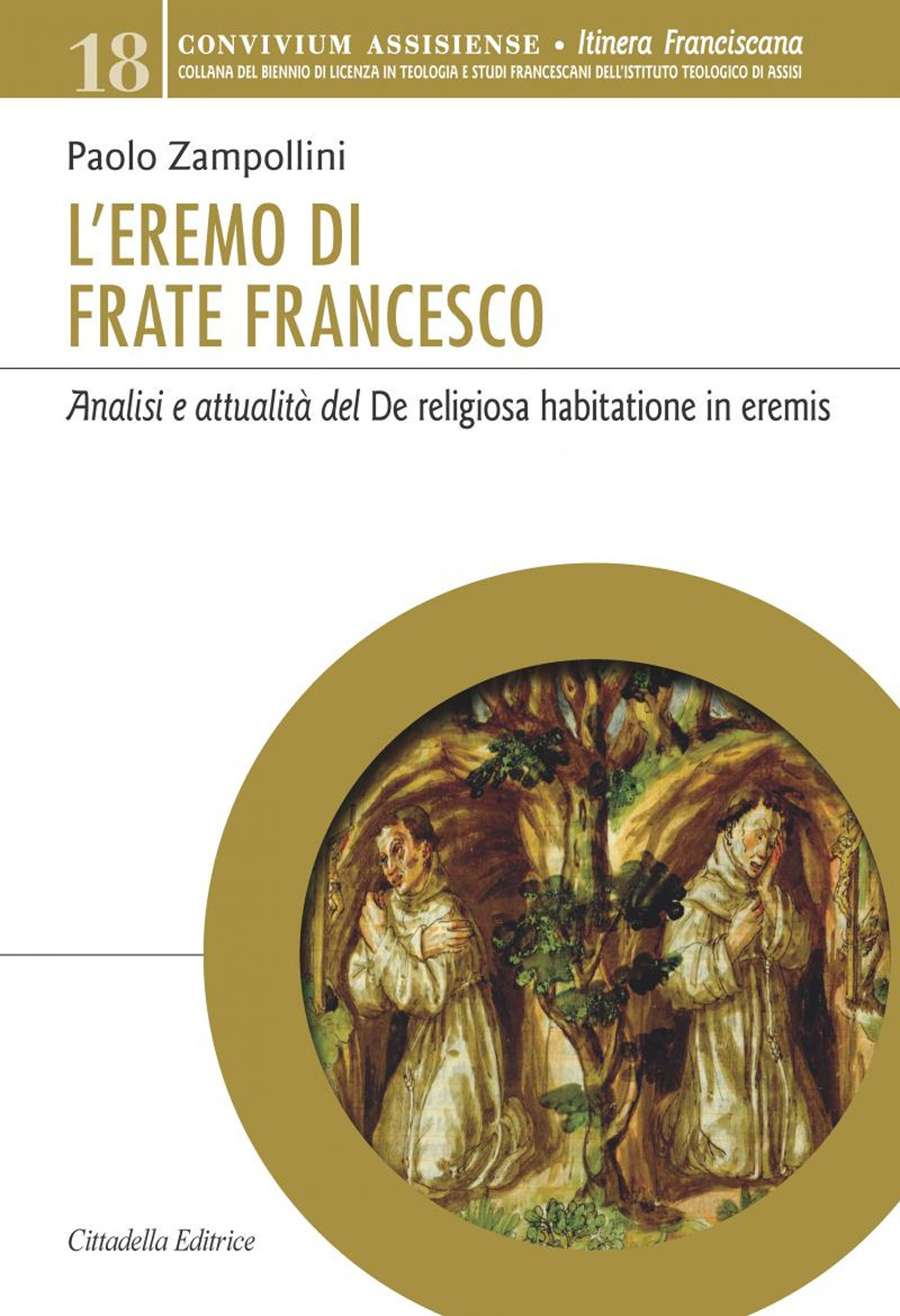 L'eremo di Frate Francesco. Analisi e attualità del De religiosa habitatione in eremis
