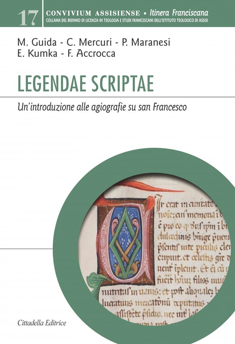 Legendae scriptae. Un’introduzione alle agiografie su san Francesco