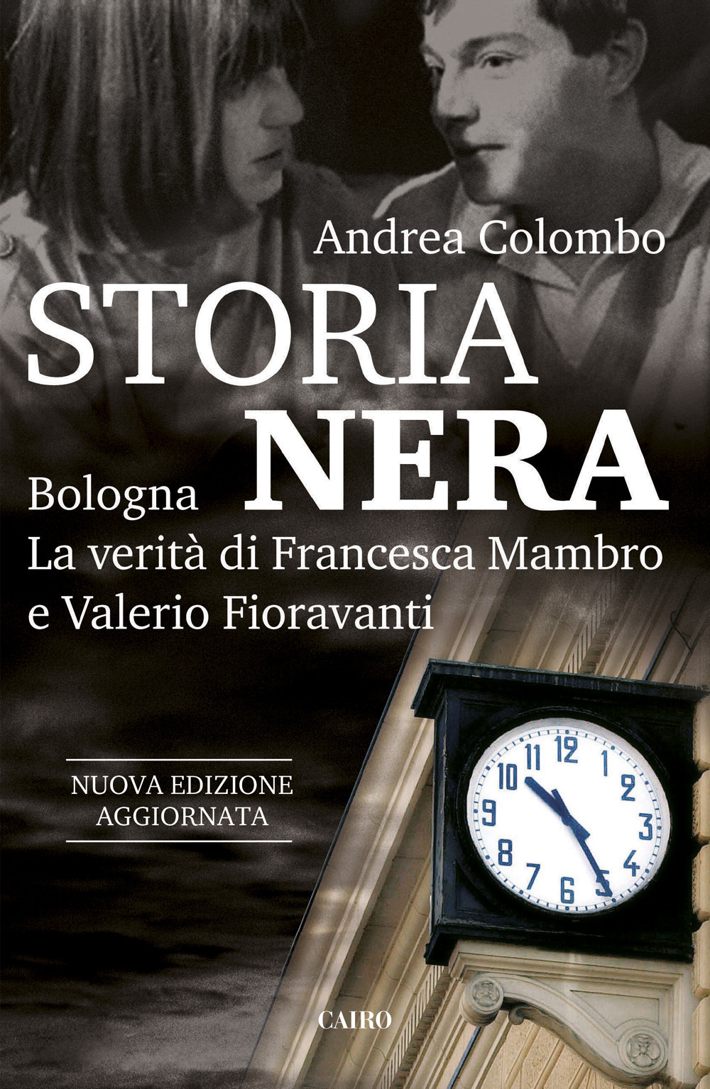 Storia nera. Bologna. La verità di Francesca Mambro e Valerio Fioravanti