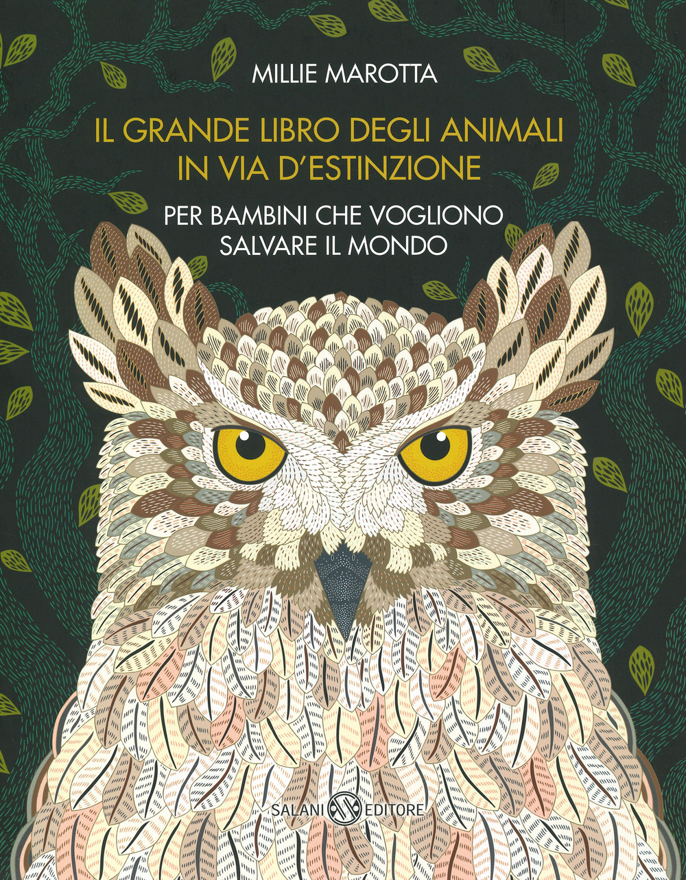 Il grande libro degli animali in via d'estinzione per bambini che vogliono salvare il mondo