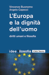 L'Europa e la dignità dell'uomo. Diritti umani e filosofia