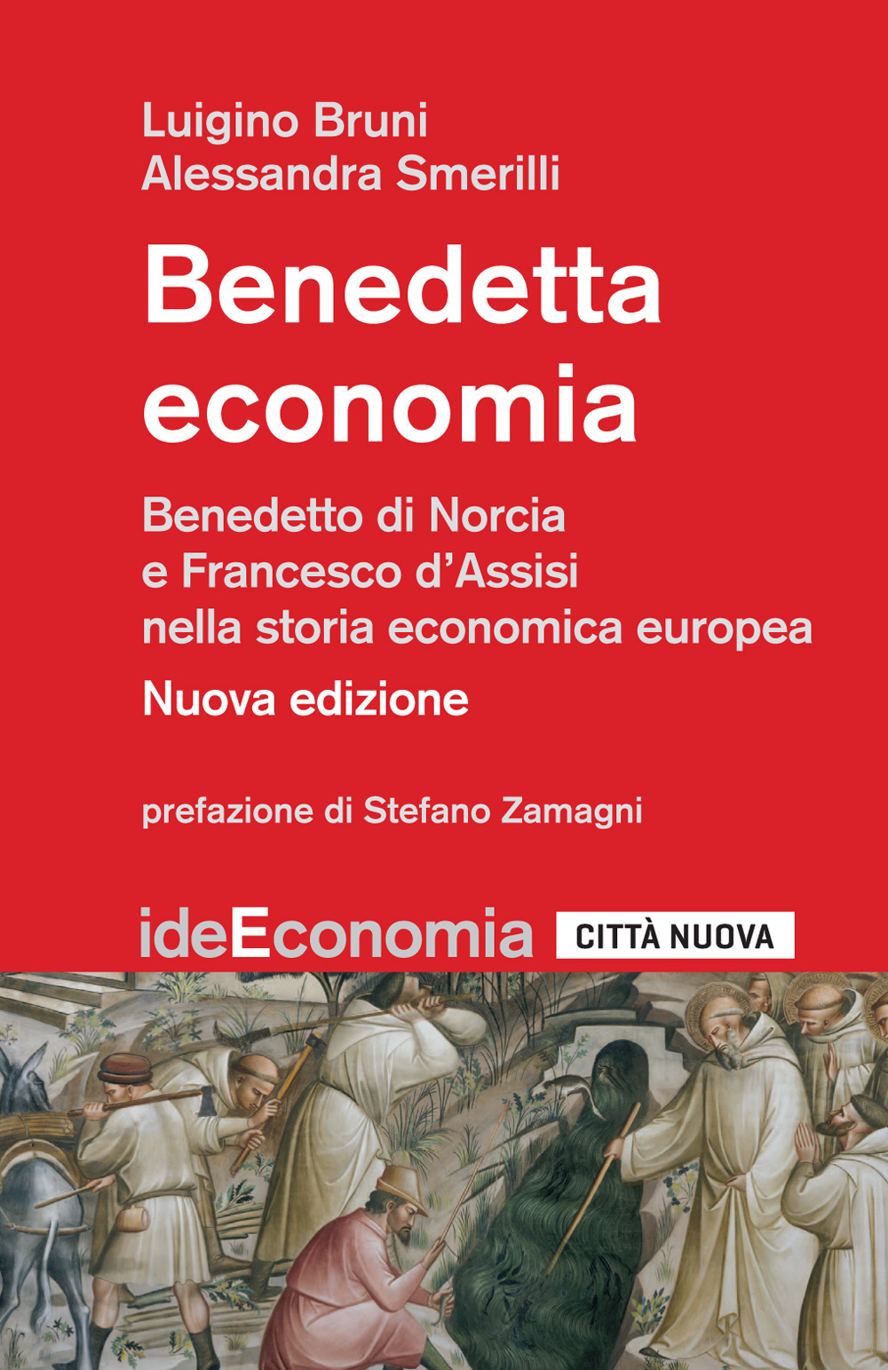 Benedetta economia. Benedetto da Norcia e Francesco d'Assisi nella storia economica europea