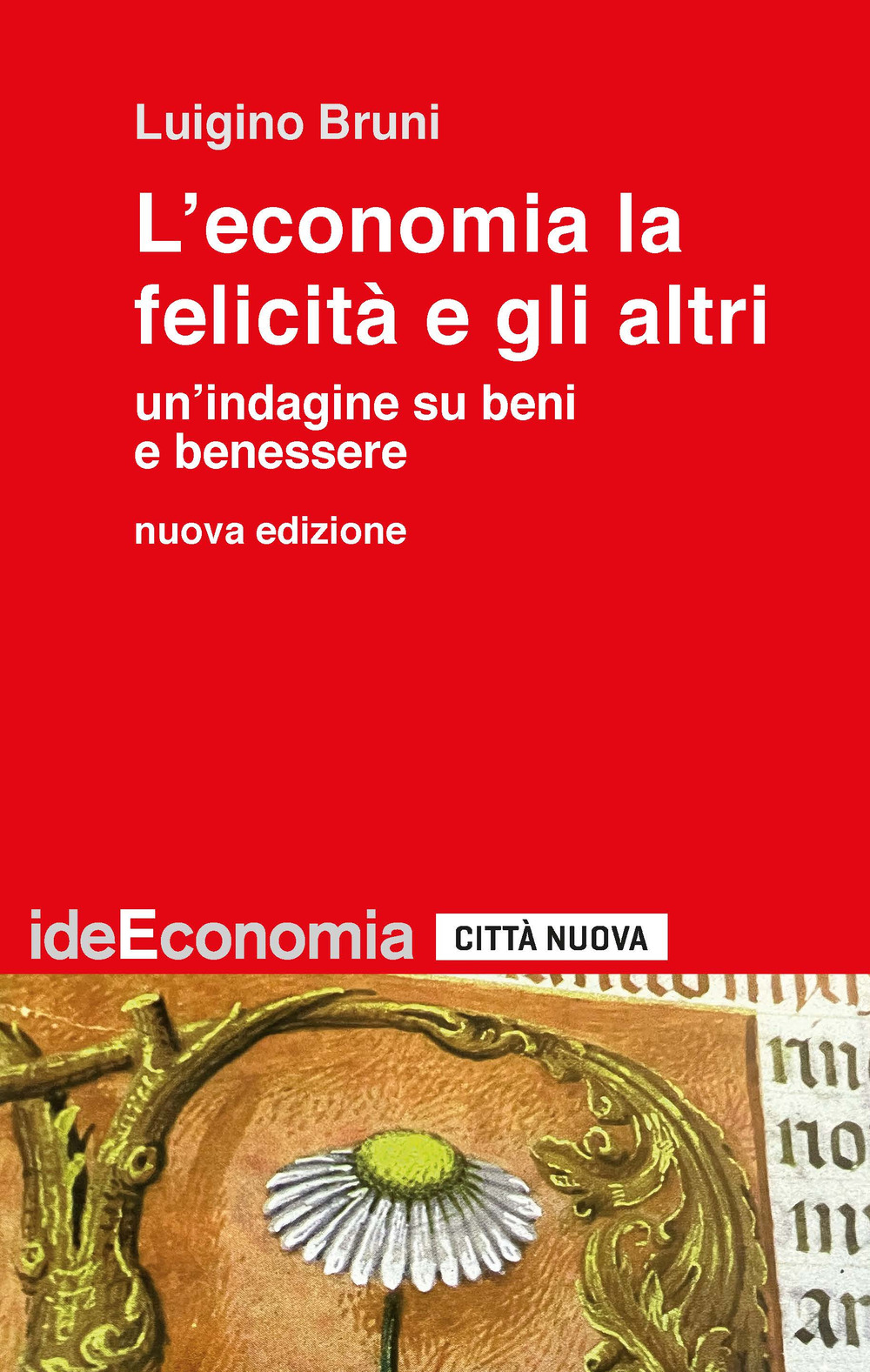 L'economia la felicità e gli altri. Un'indagine su beni e benessere