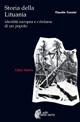 Storia della Lituania. Identità europea e cristiana di un popolo