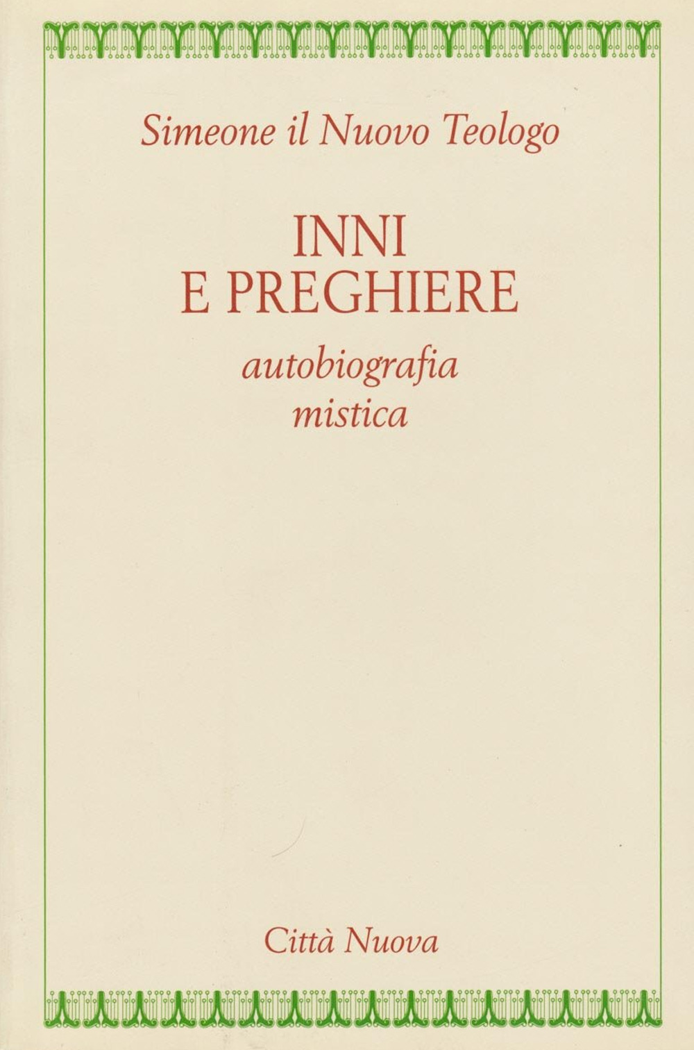 Inni e preghiere. Autobiografia mistica
