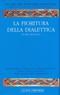 La fioritura della dialettica. X-XII secolo