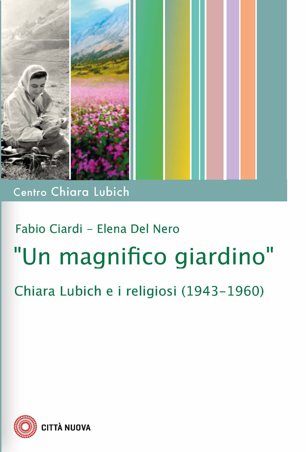 «Un magnifico giardino». Chiara Lubich e i religiosi (1943-1960)