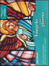 Il Vangelo del giorno. Letture, commenti spirituali, note esegetiche, esperienze, testimoni. Ottobre 2015
