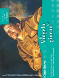 Il Vangelo del giorno. Letture, commenti spirituali, note esegetiche, esperienze, testimoni. Ottobre 2016