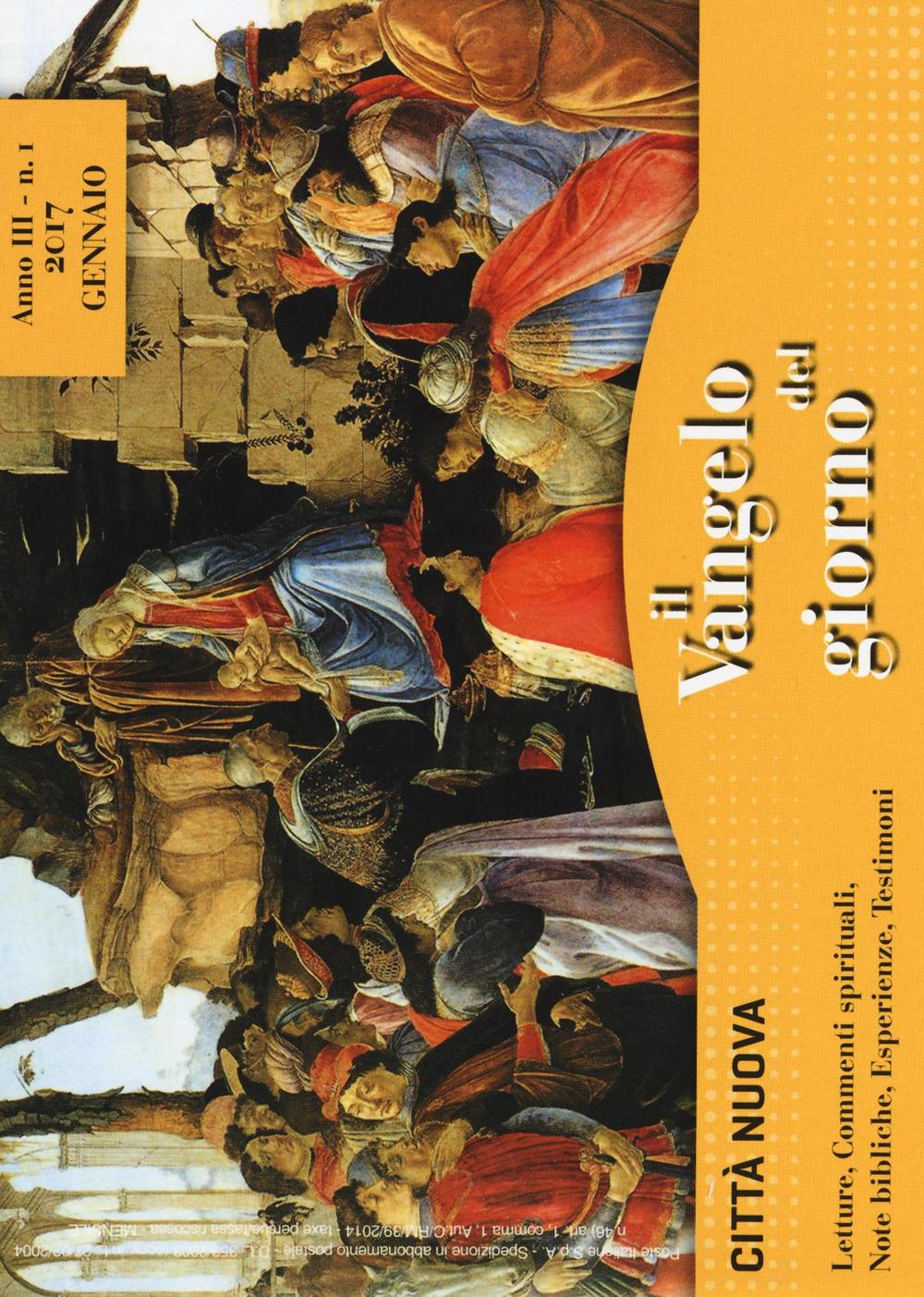 Il Vangelo del giorno. Letture, commenti spirituali, note esegetiche, esperienze, testimoni. Gennaio 2017