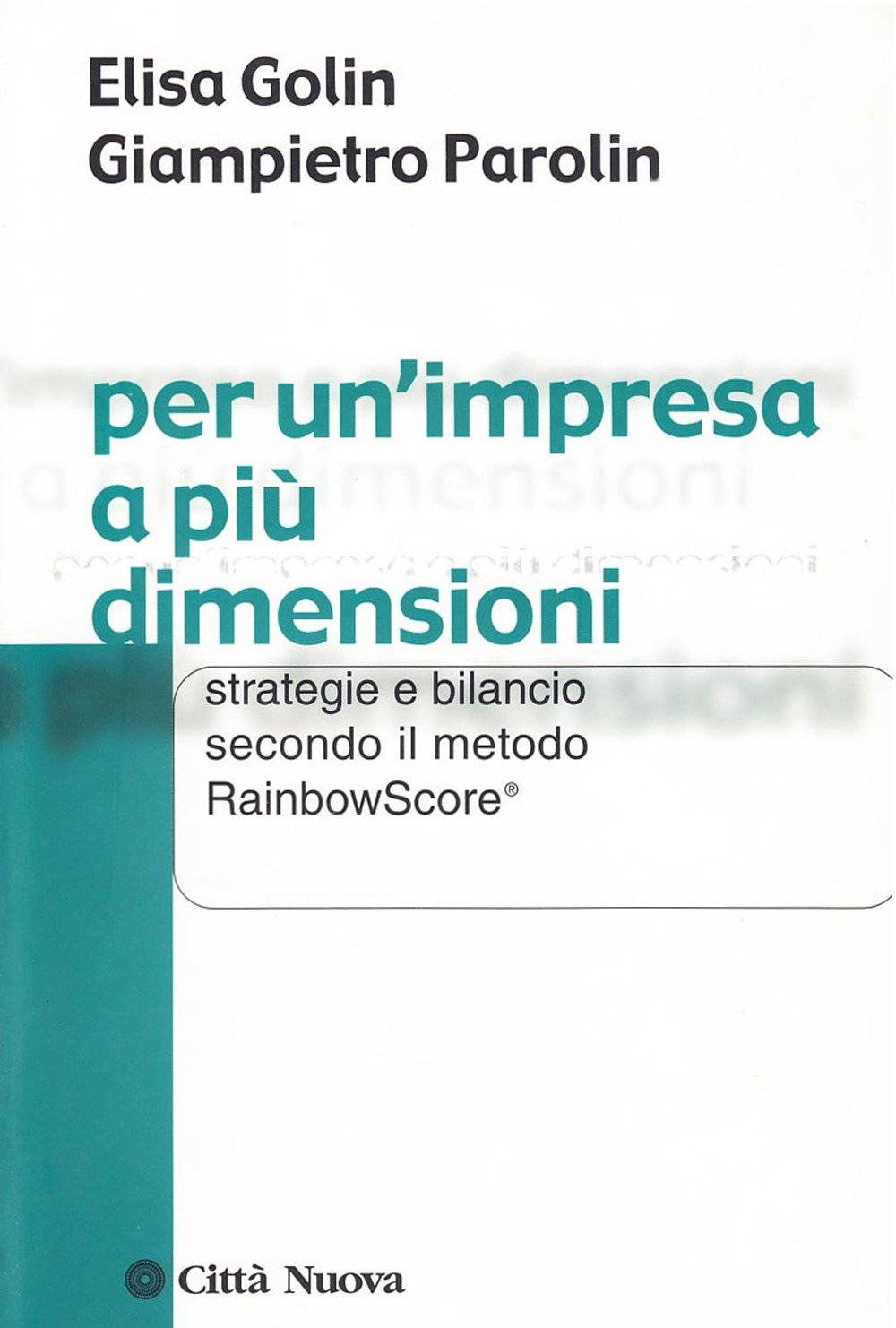 Per un'impresa a più dimensioni. Strategie e bilancio secondo il metodo Rainbowscore