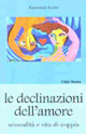 Le declinazioni dell'amore. Sessualità e vita di coppia