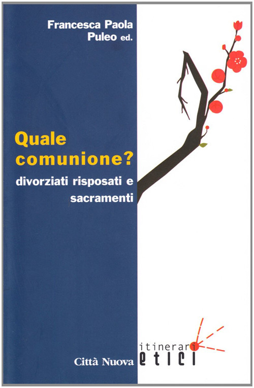 Quale comunione? Divorziati risposati e sacramenti