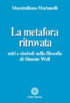 La metafora ritrovata. Miti e simboli nella filosofia di Simone Weil