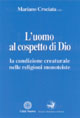 L'uomo al cospetto di Dio. La condizione creaturale nelle religioni monoteiste