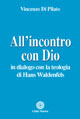 All'incontro con Dio. In dialogo con la teologia di Hans Waldenfels