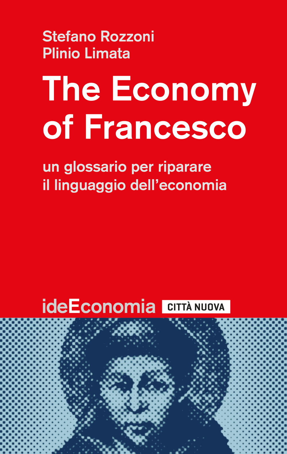 The economy of Francesco. Un glossario per riparare il linguaggio dell’economia