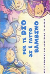 Risvegliati: per te Dio si è fatto bambino