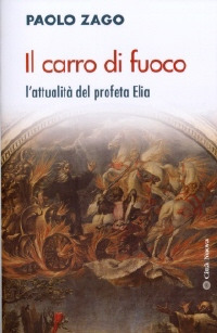 Il carro di fuoco. l'attualità del profeta Elia