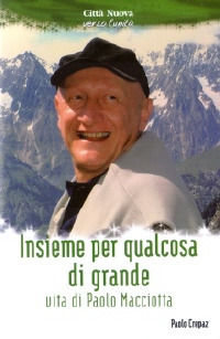 Insieme per qualcosa di grande. Vita di Paolo Macciotta