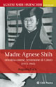 Madre Agnese Shih. Orsolina cinese testimone di Cristo (1913-1960)