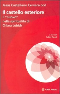 Il castello esteriore. Il "nuovo" nella spiritualità di Chiara Lubich