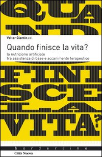 Quando finisce la vita? La nutrizione artificiale tra assistenza di base e accanicamento terapeutico