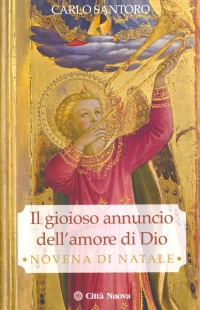 Il gioioso annuncio dell'amore di Dio. Novena di Natale