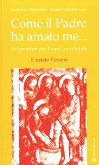 Come il Padre ha mandato me... 365 pensieri per l'anno sacerdotale. Vol. 2: Estate: l'essere