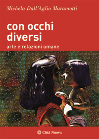 Con occhi diversi. Arte e relazioni umane