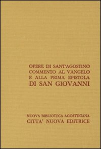 Opera omnia. Vol. 24/2: Commento al Vangelo e alla prima epistola di san Giovanni