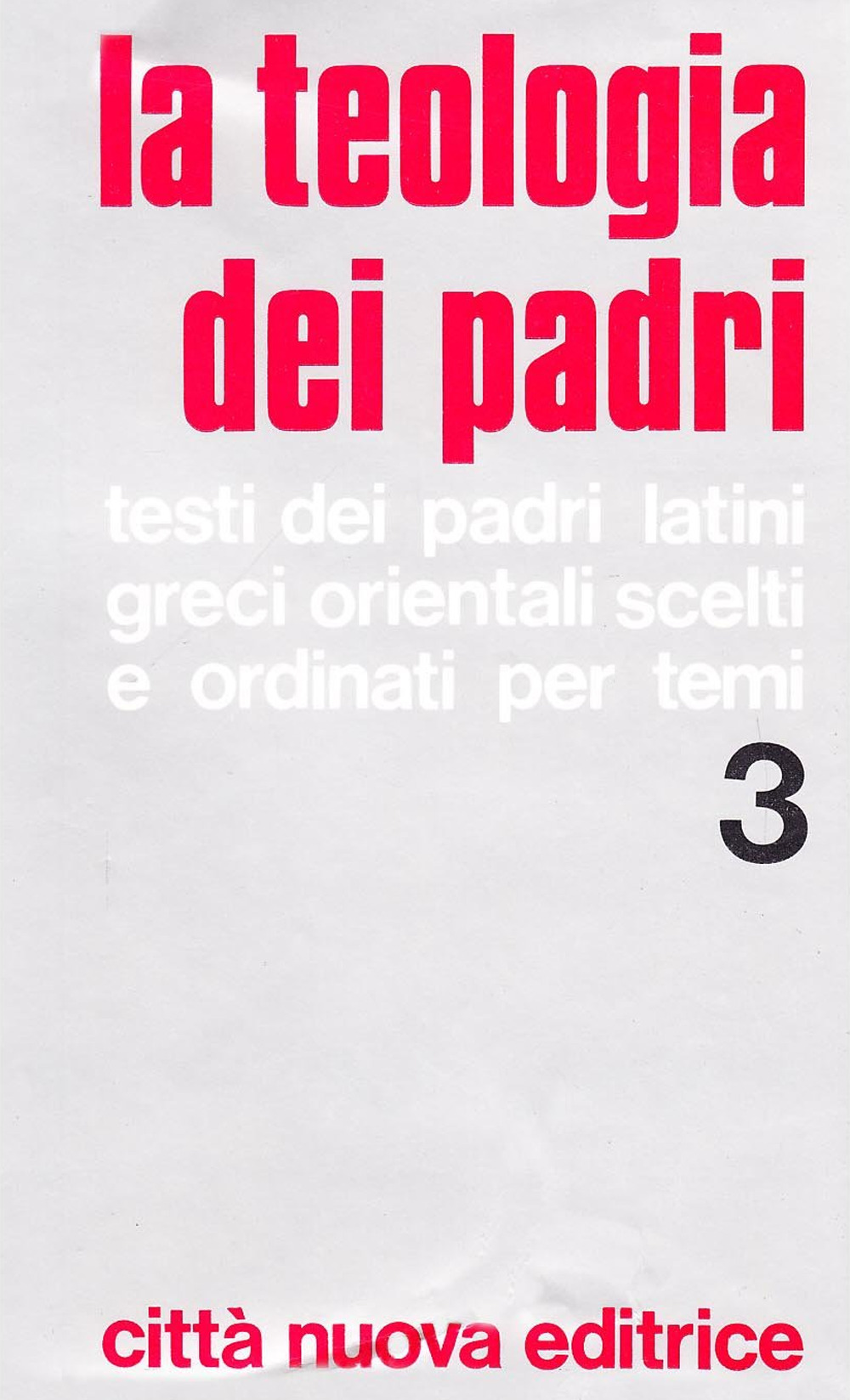 La teologia dei Padri. Vol. 3: Vita cristiana, Il prossimo, Stati di vita cristiana