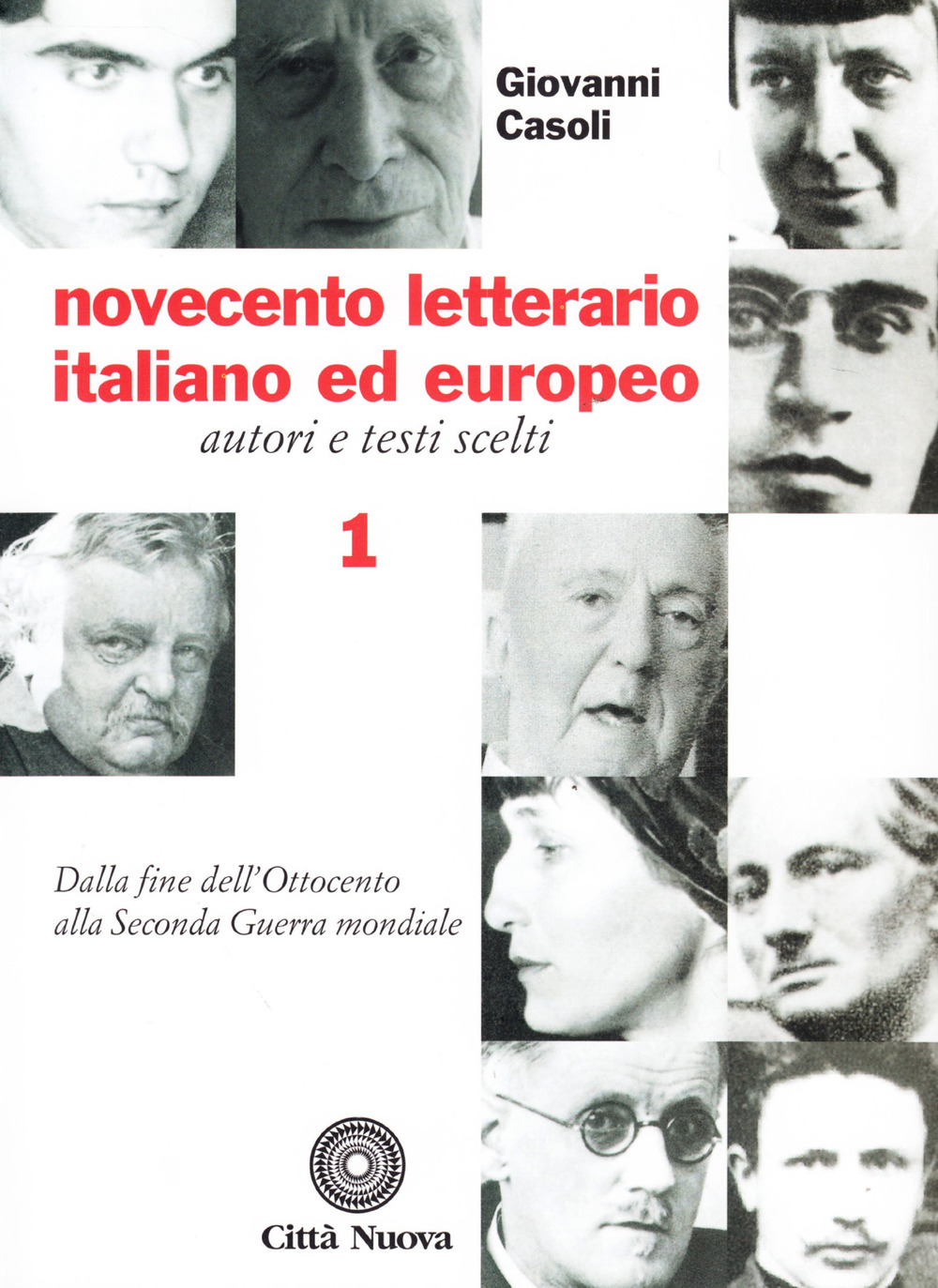 Novecento letterario italiano ed europeo. Autori e testi scelti. Vol. 1: Dalla fine dell'Ottocento alla seconda guerra mondiale