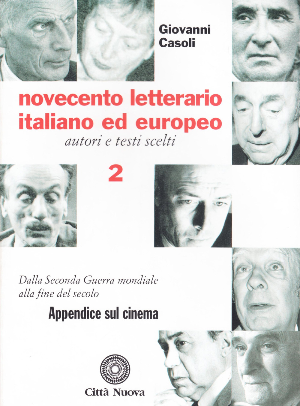 Novecento letterario italiano ed europeo. Autori e testi scelti. Vol. 2: Dalla seconda guerra mondiale alla fine del secolo. Appendice sul cinema