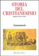 Storia del cristianesimo. Religione, politica, cultura. Vol. 14: Anamnesis