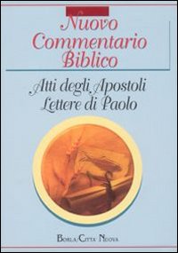 Nuovo commentario biblico. Vol. 2: Atti degli Apostoli. Lettere di san Paolo