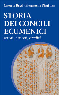 Storia dei Concili Ecumenici. Attori, canoni, eredità