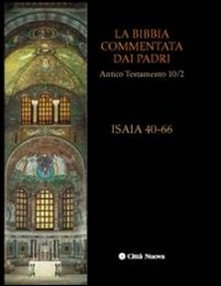 La Bibbia commentata dai Padri. Antico Testamento. Vol. 10/2: Isaia 40-66