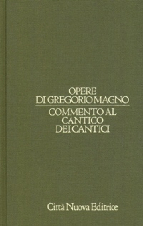 Opere di Gregorio Magno. Vol. 8: Commento al Cantico dei cantici