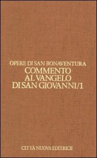 Opere. Vol. 7/1: Commento al Vangelo di san Giovanni. Cap. 1-10