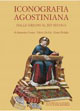 Iconografia agostiniana. Vol. 1: Dalle origini al XIV secolo