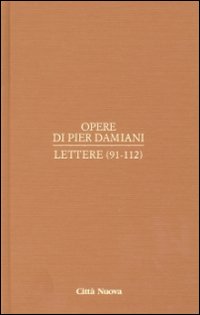 Opere. Vol. 1/5: Lettere (91-112)
